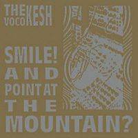 Vocokesh : Smile and Point at That Mountain ?